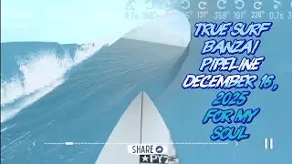True Surf Banzai Pipeline December 16, 2025 For My Soul 