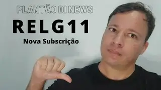 RELG11 - Emiss&atilde;o Muito abaixo do VPC