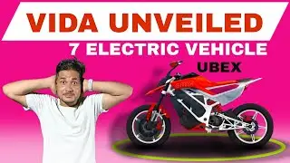 ⚡VIDA UNVEILED⚡ 7 ELECTRIC VEHICLE ⚡UBEX ⚡VXZ ⚡NEX 1⚡NEX2⚡NEX3⚡MX7