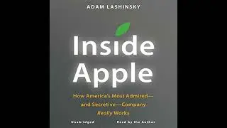 Inside Apple: How America's Most Admired--and Secretive--Company Really Works Audiobook