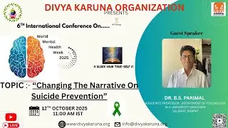 DR. B.S. PARIMAL (BHARAT) : 'WORLD MENTAL HEALTH WEEK-2025' :: 6TH INTERNATIONAL CONFERENCE
