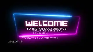 INDIAN DOCTORS HUB, INDIA'S NO.1 MEDICAL TOURISM COMPANY.  SUBSCRIBE,LIKE AND FOLLOWS PLEASE.