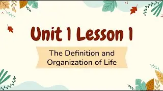 U1L1: The Definition & Organization of Life