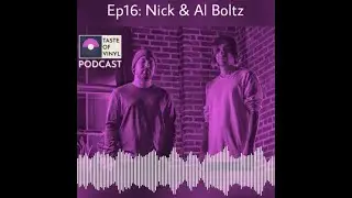 Ep16: Nick & Al Boltz