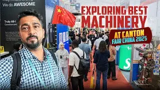 Canton Fair China 2025 Phase 1 Industrial Machines, Agriculture Drones | China Import Export Fair