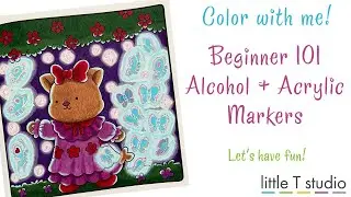 Color with Me - Beginner 101 How to Use Alcohol Markers, Acrylic Paint Pens, Colored Pencils
