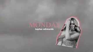 Taylor Edwards - Monday (Official Audio)