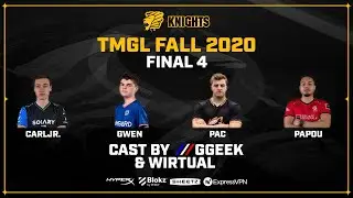 [VOD] TMGL Fall 2020 - Final 4 (Gwen/CarlJr./Papou/Pac) - Cast by GGeek & Wirtual
