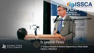 ISSCA Meetings: Dr. Leopoldo Parada &ldquo;Regeneracion tisular con el uso de medicina regenerativa&rdquo;