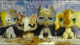 LPS: Challenge Accepted Episode 1- Eat it or Wear it