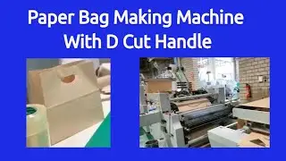 Paper Bag Making Machine With D Cut Handle - Die Cut Punched Handle Paper Bag Making Machine