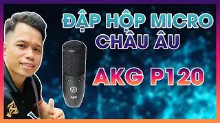 Micro AKG P120 - Mic đến từ nước Áo  ĐẲNG CẤP - ĐÁNG ĐỒNG TIỀN - TRUYỀN HỮU