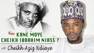 Kane Moye Cheikh Ibrahim Niass ak Cheikh Aziz Ndiaye.