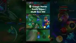 💀 Granger Maniac &ndash; Deadly Snipes | MLBB Best MM #mobilelegends #mlbb #moskov #gusionfreestyle