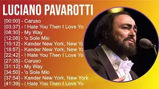 Luciano Pavarotti 2025 MIX Greatest Hits