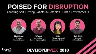 DEV WEEK 2018 BAY AREA : ADAPTING SELF DRIVING ROBOTS FOR COMPLEX HUMAN ENVIRONMENTS