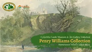 Cyfarthfa Castle Unlocked: Penry Williams Collection - Hometown Views, c.1816-1825