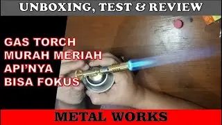 GAS TORCH murah meriah keren | unboxing, test & review