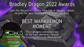 Best Wankdemon Moment - Bradley Dragon Awards 2022