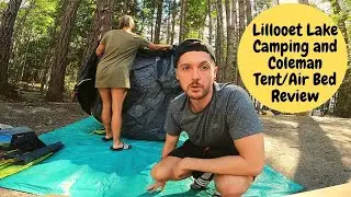 Lillooet Lake Camping with Coleman Tent & Air Bed - Review! (Part 1)
