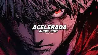 ACELERADA [ AUDIO EDIT ]