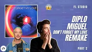 Making 'Don't Forget My Love' By Diplo?! | FL Studio Remake Tutorial + FLP (Part 2)