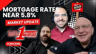 Mortgage Rates Near 5.8% & Early 2025 Momentum | SellFor1Percent.com