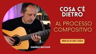 Cosa c'è dietro al processo compositivo - Analizzo uno studio