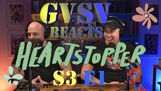 [GVSV Reacts Ep020] Straight Veteran watches Heartstopper S3E1 for the First Time