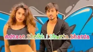 Adnaan Sheikh with Shweta Sharda  Crazy Dance 🔥