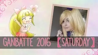 GANBATTE 2016【Saturday】☆ Cosplay Convention Vlog