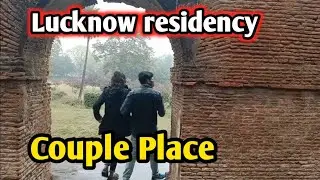 Lucknow ka रेजीडेंसी Couple Place Romance  Vlog-7th