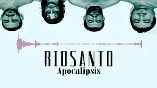 RioSanto | Apocalipsis