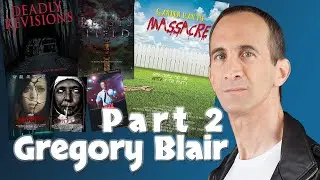 THE STRAIGHT SHOOTERS: A Conversation with Actor-Writer-Filmmaker GREGORY BLAIR Part 2