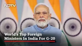 PM Modi Addresses G20 Foreign Ministers' Meet In Delhi