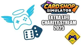 Extra Life 2025 | Card Shop Simulator Charity Livestream VoD Ep 11