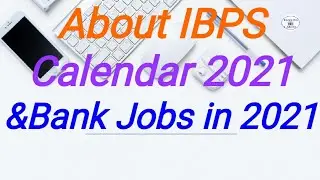 About IBPS Calendar 2021 &Banks Job in 2021...
