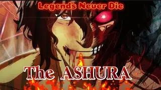 The Ashura | Kengan Ashura AMV | Legends Never Die 