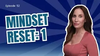 Actors: How to Reset Your Mindset in 3 Easy Steps - Part 1