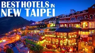 Best Hotels and Resorts in New Taipei, Taiwan