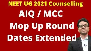 NEET UG 2021: AIQ/MCC - Mop Up Round Schedule Extended upto 16th March 2022