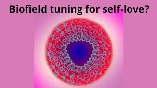 Biofield tuning for self-love and acceptance? improve heart-brain coherence with sound resonance
