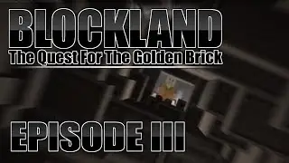 Blockland Adventure Mode: The Quest For The Golden Brick (Part 3)