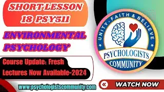 Updated PSY511 Environmental Psychology Short Lesson 18 | PSY511 Midterm & Finalterm Short Lectures