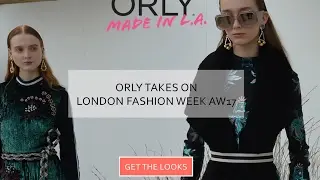 ORLY Takes On London Fashion AW17 - ORLY Beauty UK