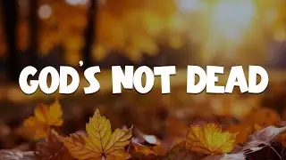 God's Not Dead (Lyric) - Newsboys, Casting Crowns, Matthew West