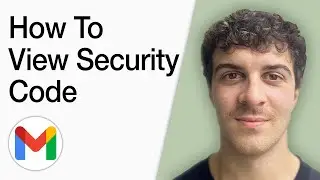 How To View Security Code On Gmail On Pc (Full 2025 Guide)