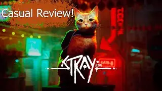 Stray: Casual Review!