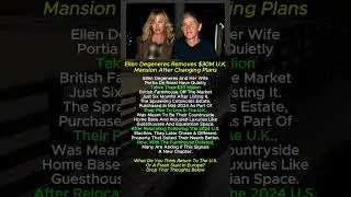 Ellen DeGeneres Pulls $30M U.K. Mansion Listing