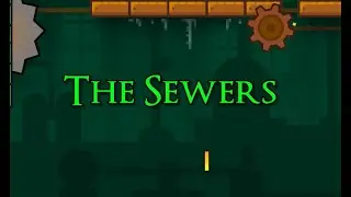 The Sewers by RobTop (Platformer Level) | Geometry Dash 2.2